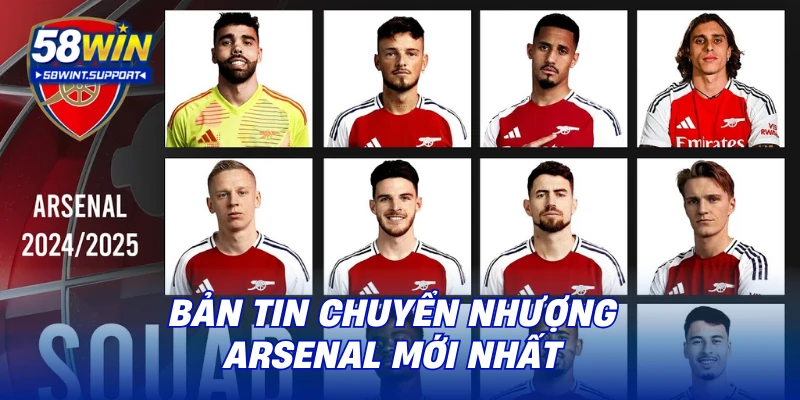 Bản tin chuyển nhượng Arsenal mới nhất