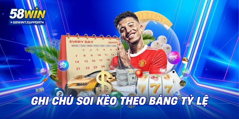 Ghi chú soi kèo theo bảng tỷ lệ