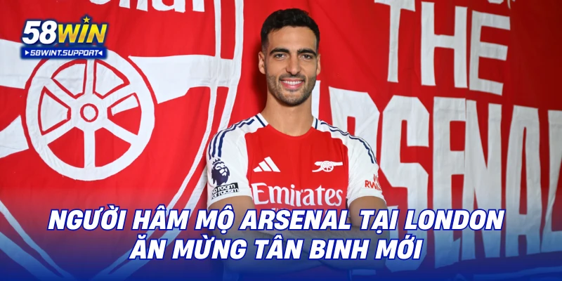 Người hâm mộ Arsenal tại London ăn mừng tân binh mới