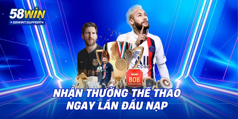 Nhận thưởng thể thao ngay lần đầu nạp