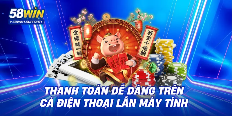 Thanh toán dễ dàng trên cả điện thoại lẫn máy tính