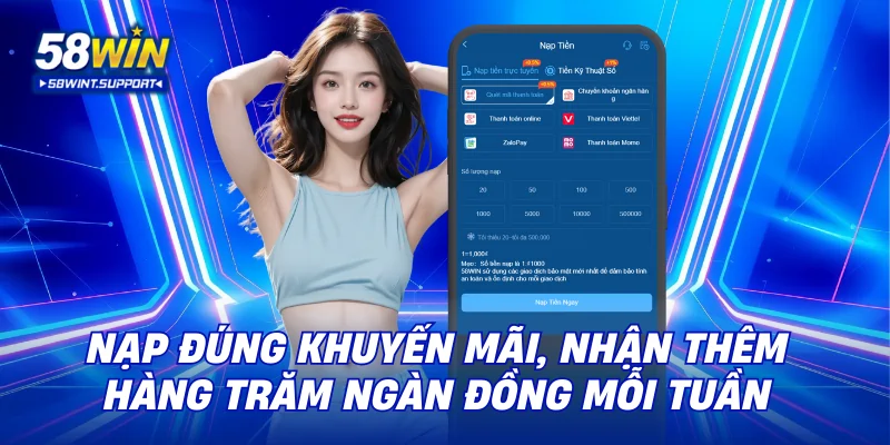 Nạp đúng khuyến mãi, nhận thêm hàng trăm ngàn đồng mỗi tuần